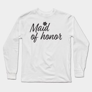 Maid of honor text and Flowers Long Sleeve T-Shirt